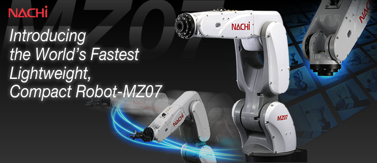 Introducing the World’s Fastest Lightweight,Compact Robot-MZ07